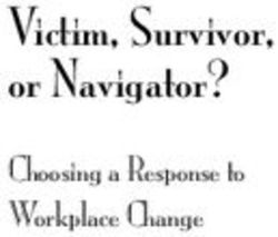 Victim, Survivor, or Navigator? - Choosing a Response to Workplace Change