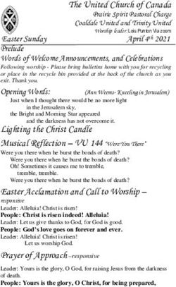 The United Church of Canada - April 4th 2021 Worship leader: Lois Punton Via zoom