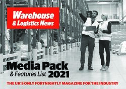 Media Pack & Features List 2021 - THE UK'S ONLY FORTNIGHTLY MAGAZINE FOR THE INDUSTRY - Warehouse & Logistics News