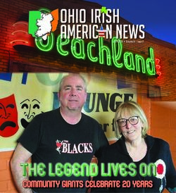 THE LEGEND LIVES ON Community Giants Celebrate 20 Years - April 2020 Volume 14 - Issue 4 - Ohio Irish American News