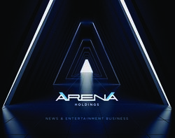 NEWS & ENTERTAINMENT BUSINESS - Arena Holdings