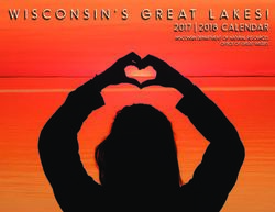 WISCONSIN'S GREAT LAKES! - 2017 2018 CALENDAR WISCONSIN DEPARTMENT OF NATURAL RESOURCES OFFICE OF GREAT WATERS - WISCONSIN DNR