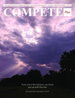 COMPETE Plus - If you want the rainbow, you have put up with the rain By Vatsal Patel, Semester 5, USLM