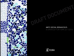 ANTI-SOCIAL BEHAVIOUR - A STRATEGY FOR YORK 2011/2014 - City ...