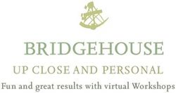 UP CLOSE AND PERSONAL - Fun and great results with virtual Workshops - bridgehouse