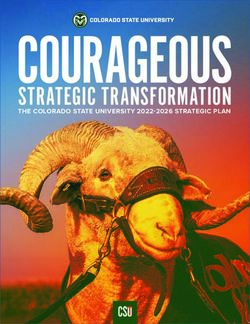 COURAGEOUS STRATEGIC TRANSFORMATION - THE COLORADO STATE UNIVERSITY 2022-2026 STRATEGIC PLAN - Colorado State ...