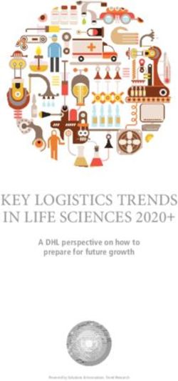 KEY LOGISTICS TRENDS IN LIFE SCIENCES 2020+ - A DHL perspective on how to prepare for future growth