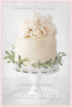 SWEET BAKES - Shades of Cinnamon - A Mini Collection of