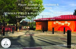 CONWAY FIELD & PLAYGROUND RENOVATION COMMUNITY SAFETY MEETING - Mayor Joseph A. Curtatone & Councilor J.T. Scott