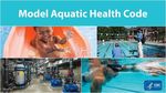 Model Aquatic Health Code Transition - Proposed Adoption by Reference: October 2020 Recreational Water Team - Pueblo County