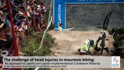 The challenge of head injuries in mountain biking: An approach to sports concussion implemented at Crankworx Rotorua Dr Tom Reynolds & Dr Ben ...