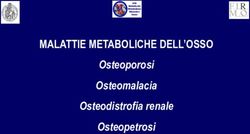 MALATTIE METABOLICHE DELL'OSSO - Osteoporosi Osteomalacia Osteodistrofia renale Osteopetrosi