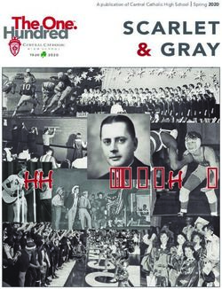 Celebrating 100 years! - SCARLET & GRAY A publication of Central Catholic High School Spring 2020