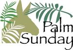 "Hosanna!" - Palm Sunday of the Lord's Passion March 28, 2021 - Mater Christi Church