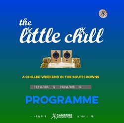 PROGRAMME A CHILLED WEEKEND IN THE SOUTH DOWNS - Friday July 26th - Sunday July 28th 2019 - The Little Chill