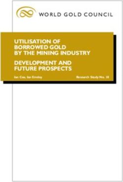 UTILISATION OF BORROWED GOLD BY THE MINING INDUSTRY DEVELOPMENT AND FUTURE PROSPECTS - WORLD GOLD COUNCIL