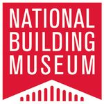 NATIONAL BUILDING MUSEUM - The Big Build