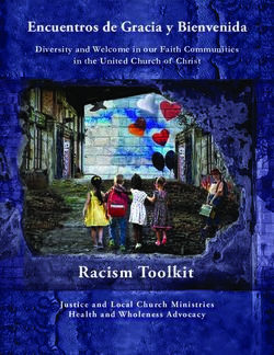 Racism Toolkit - Encuentros de Gracia y Bienvenida Diversity and Welcome in our Faith Communities - UCC Files