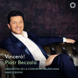 Vincer&ograve;! Piotr Beczala - ORQUESTRA DE LA COMUNITAT VALENCIANA MARCO BOEMI - Idagio