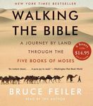 Walking The Bible Faith and Reason in Feiler's - Or The Old Testament Without Fear!