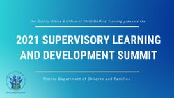 2021 SUPERVISORY LEARNING AND DEVELOPMENT SUMMIT - Florida Department of Children and Families