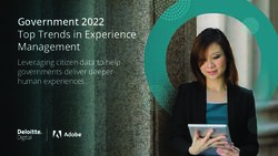 Government 2022 Top Trends in Experience Management - Leveraging citizen data to help governments deliver deeper human experiences.
