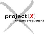 PROJECT X THEATRE IS HOLDING GENERAL AUDITIONS FOR X FEST 2019 & THE RIVERTOWN PLAYERS!