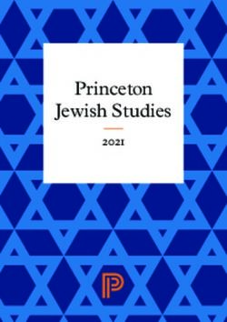 Princeton Jewish Studies 2021 - Princeton University Press