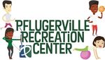 2022 Spring Guide - REGISTER : PARKS.PFLUGERVILLETX.GOV/CLASSES RECREATION CENTER, 400 IMMANUEL ROAD 512-990-6350 - Pflugerville Parks and Recreation
