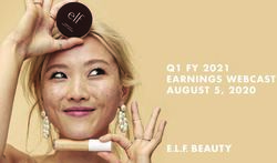 Q1 FY 2021 EARNINGS WEBCAST AUGUST 5, 2020 - elf Cosmetics, Inc.