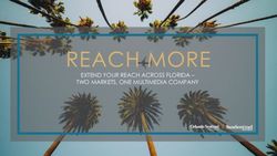 REACH MORE EXTEND YOUR REACH ACROSS FLORIDA - TWO MARKETS, ONE MULTIMEDIA COMPANY