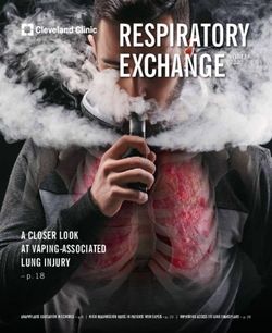 RESPIRATORY EXCHANGE WINTER - A CLOSER LOOK AT VAPING-ASSOCIATED LUNG INJURY - Cleveland Clinic