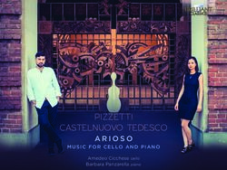 PIZZETTI CASTELNUOVO TEDESCO - MUSIC FOR CELLO AND PIANO Amedeo Cicchese cello Barbara Panzarella piano - Brilliant Classics