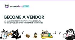 BECOME A VENDOR AT CANADA'S MOST ANTICIPATED FELINE FESTIVAL WHERE CAT LOVERS SPOIL THEIR CATS & THEMSELVES!