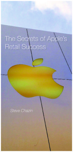 The Secrets of Apple's Retail Success - Steve Chazin