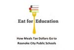 Eat for Education roanoke, virGinia, Provides FiscaL First aid For k-12 education - GFOA