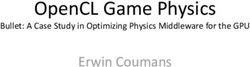 OpenCL Game Physics Erwin Coumans - Bullet: A Case Study in Optimizing Physics Middleware for the GPU