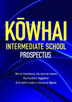 INTERMEDIATE SCHOOL PROSPECTUS - Ma te huruhuru, ka rere te manu Fly Further Together O le tele o sulu e maua ai figota