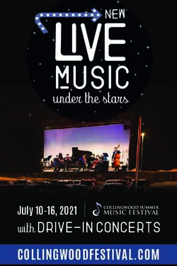 IVEMUSIC L - WITH DRIVE-IN CONCERTS COLLINGWOODFESTIVAL.COM - COLLINGWOOD SUMMER MUSIC FESTIVAL
