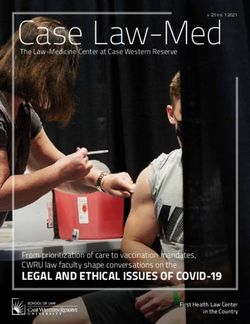 Case Law-Med - LEGAL AND ETHICAL ISSUES OF COVID-19 From prioritization of care to vaccination mandates, CWRU law faculty shape conversations on ...