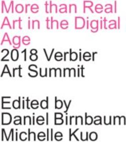 More than Real Art in the Digital Age 2018 Verbier Art Summit Edited by Daniel Birnbaum Michelle Kuo
