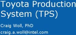 TOYOTA PRODUCTION SYSTEM (TPS) - CRAIG WOLL, PHD