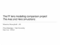 THE FF LENS MODELLING COMPARISON PROJECT! THE ARES AND HERA SIMULATIONS - MASSIMO MENEGHETTI - JPL PRIYA NATARAJAN - YALE UNIVERSITY DAN COE - STSCI