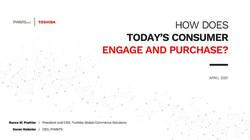 HOW DOES TODAY'S CONSUMER ENGAGE AND PURCHASE? - Toshiba Global Commerce ...