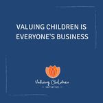 THE VALUING CHILDREN INITIATIVE