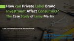 HOW CAN PRIVATE LABEL BRAND INVESTMENT AFFECT CONSUMERS?