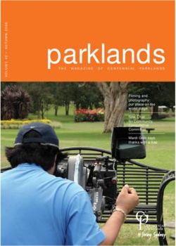 Parklands THE MAGAZINE OF CENTENNIAL PARKLANDS - Filming and photography: our place on the world stage