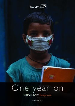 One year on COVID-19 Response - 11 March 2021 - World Vision International