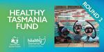 HEALTHY TASMANIA UPDATE - TAS Health