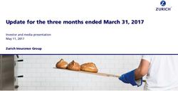 Update for the three months ended March 31, 2017 - Zurich Insurance Group Investor and media presentation May 11, 2017